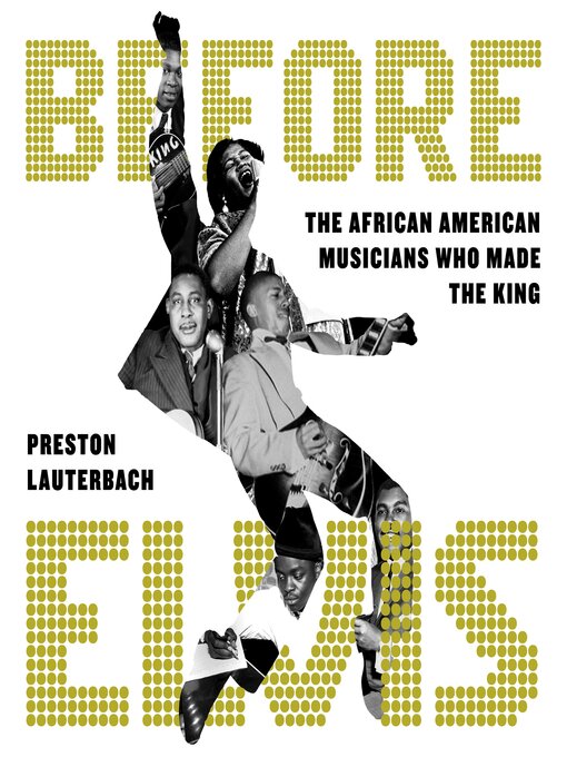 Title details for Before Elvis by Preston Lauterbach - Available